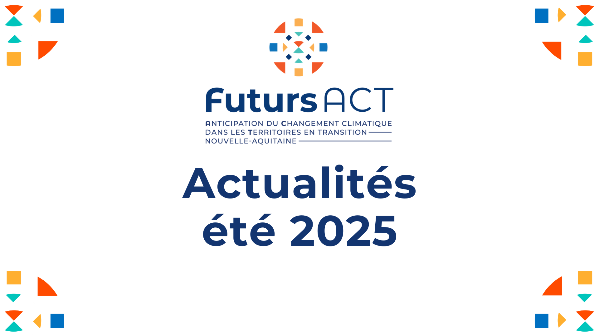 Actualité d'été 2025 - Futurs-ACT